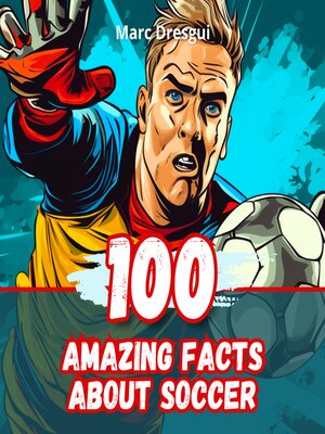 cover image of 100 Amazing Facts about Soccer
